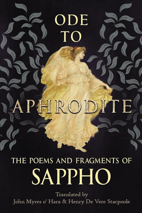 Ode to Aphrodite by Sappho (600 BCE)