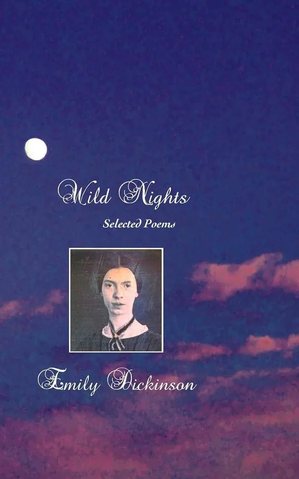 Wild Nights – Wild Nights by Emily Dickinson